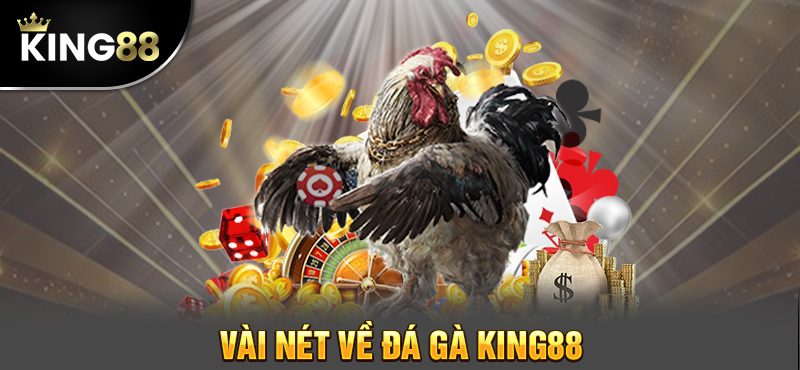 Game đá gà King88 là gì?