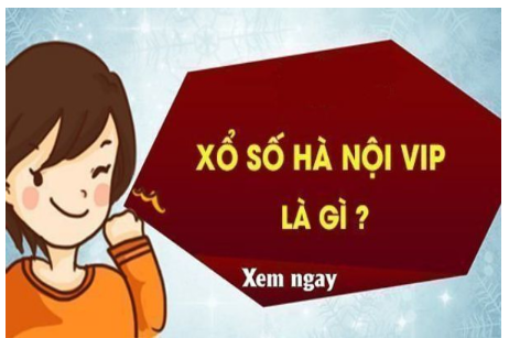 Xổ số Hà Nội vip là gì?