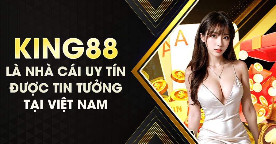 King88 là một cái tên mới nhưng đang gây bão trên thị trường